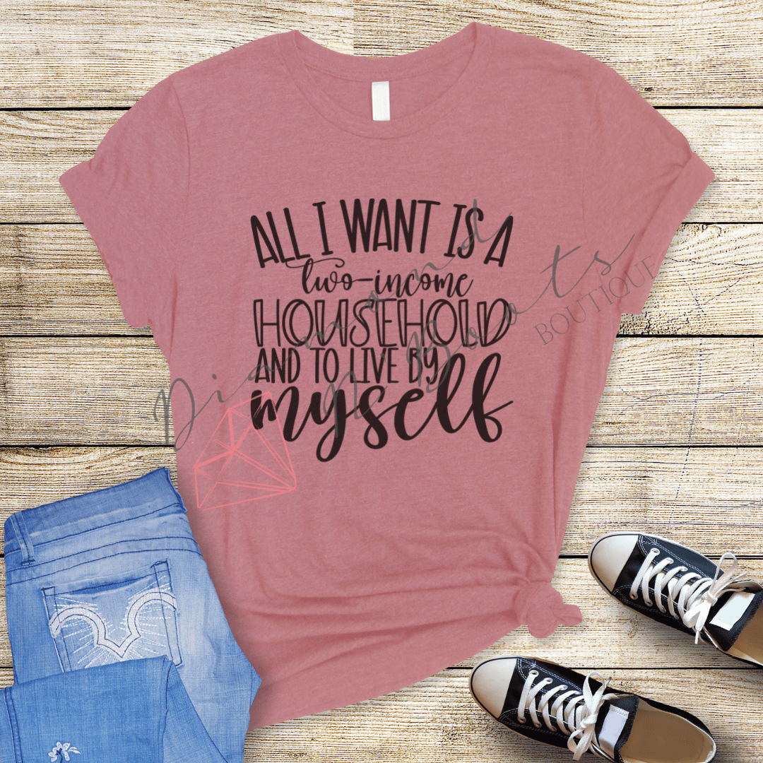 All I want is a two-income house and to live by myself