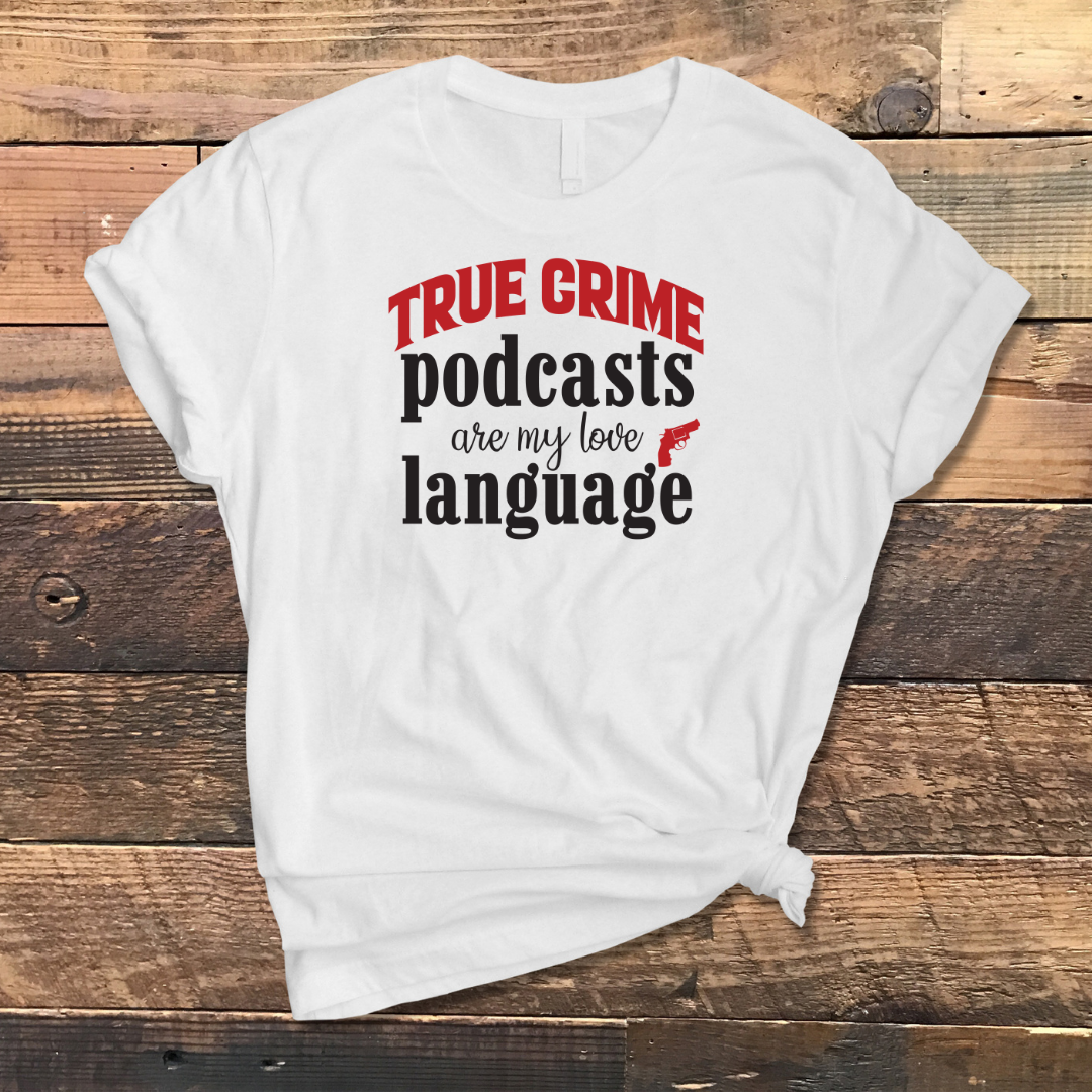 True Crime Podcasts are my love language