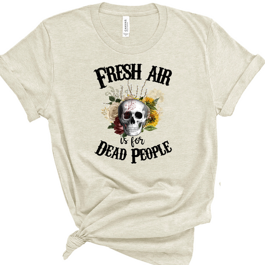 Fresh Air is for Dead People